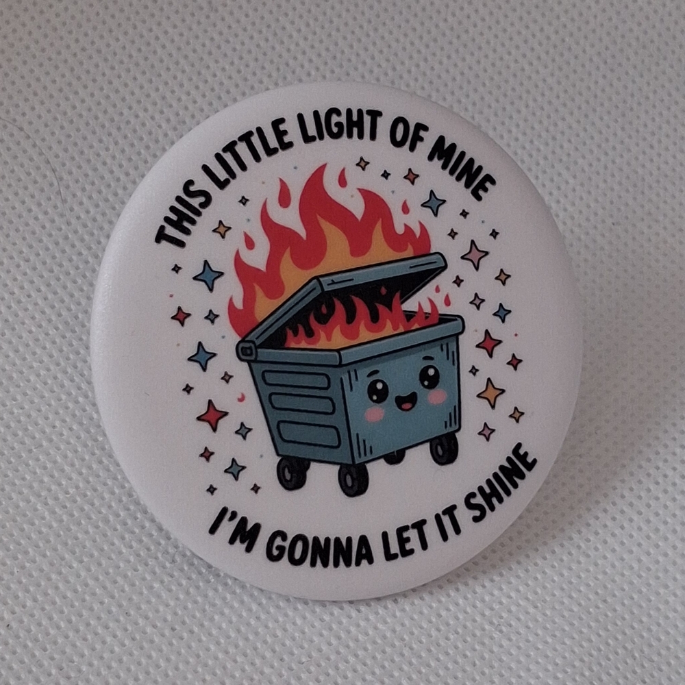 Cute Dumpster Fire Button Pin or refrigerator magnet